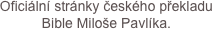Oficiální stránky českého překladu Bible Miloše Pavlíka.